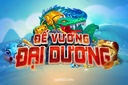 qq88 Đại Dương Đế Vương